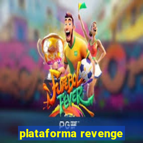 plataforma revenge